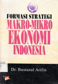 Formasi Strategi Makro-Mikro Ekonomi Indonesia