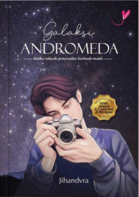 Galaksi andromeda : ketika sebuah penyesalan berbuah manis