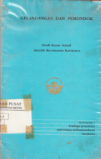 Gelandangan Dan Pemondok: Studi Kasus Sosial Daerah Kecamatan Kartasura