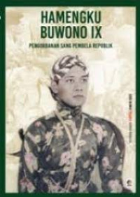 Hamengku Buwono IX : pengorbanan sang pembela republik