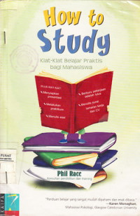 How to Study: Kiat-Kiat Belajar Praktis bagi Mahasiswa