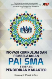 Inovasi kurikulum dan pembelajaran PAI SMA berbasis pendidikan karakter