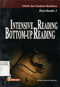 Teknik Dan Panduan Membaca Text Book 1: Intensive Reading Bottom-Up Reading