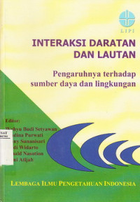 Image of Interaksi Daratan dan Lautan : pengaruhnya terhadap sumber daya dan lingkungan