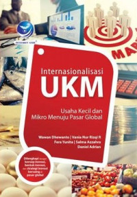 Internasionalisasi UKM: usaha kecil dan mikro menuju pasar global