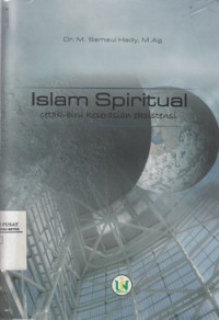 Islam Spiritual: Cetak- Biru Keserasian Eksistensi