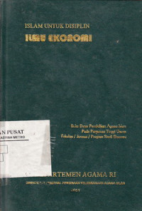 Islam untuk disiplin ilmu ekonomi : buku daras pendidikan Agama Islam pada perguruan tinggi umum fakultas/jurusan/prodi ekonomi