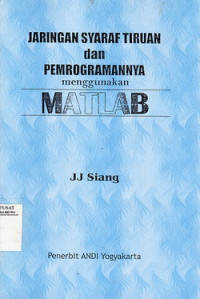 jaringan syaraf Tiruan Dan Pemrogramannya Menggunakan Matlab