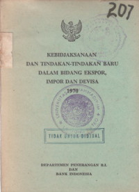 Kebidjaksanaan dan Tindakan-tindakan Baru Dalam Bidang Ekspor, Impor, dan Devisa