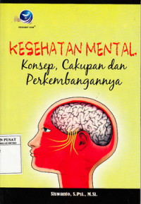 Kesehatan mental : konsep, cakupan, dan perkembangannya.