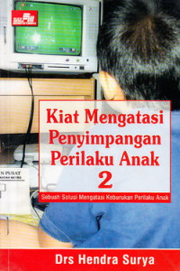 Kiat Mengatasi Penyimpangan Perilaku Anak (2): Sebuah solusi Mengatasi keburukan perilaku Anak