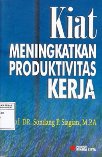 Kiat Meningkatkan Produktivitas Kerja