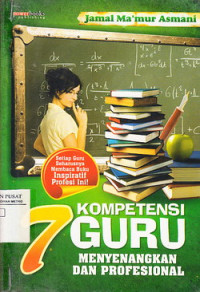 7 Kompetensi Guru Menyenangkan Dan Profesional