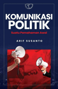Komunikasi politik : suatu pemahaman awal