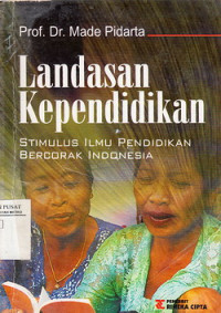 Landasan Kependidikan : Stimulus Ilmu Pendidikan Bercorak Indonesia