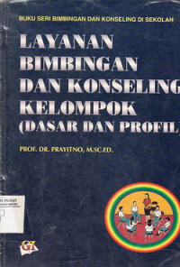 Layanan Bimbingan Dan Konseling Kelompok: Dasar Dan Profil