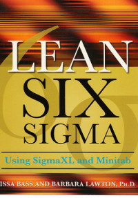 Lean six sigma : using sigma XL and minitab