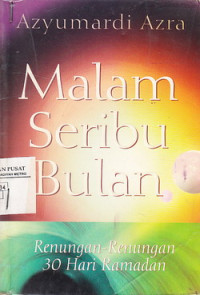 Malam Seribu Bulan: Renungan-Renungan 30 Hari Ramadan