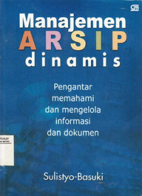 Manajemen Arsip Dinamis pengantar Memahami dan Mengelola Informasi dan dokumen