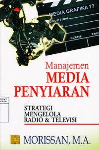 Manajemen Media Penyiaran : Strategi Mengelola Radio dan Televisi