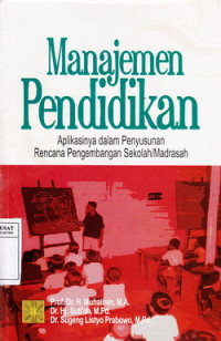 Manajemen Pendidikan Aplikasinya Dalam Penyusunan Rencana Pengembangan Sekolah/Madrasah