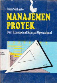 Manajemen Proyek: Dari Konseptual Sampai Operasional