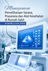 Manajemen pemeliharaan sarana, prasarana dan alat kesehatan di rumah sakit