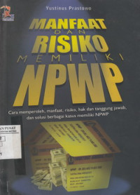 Manfaat Dan Resiko Memiliki NPWP