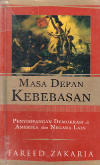 Masa Depan Kebebasan : Penyimpangan Demokrasi di Amerika dan Negara Lain