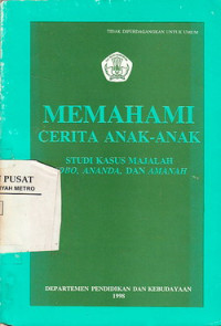 Memahami Cerita Anak- Anak : Studi Kasus Majalah Bobo, Ananda dan Amanah