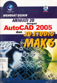 Membuat Desain Animasi 3D Dengan AutoCad 2005 Dan 3D Max 6