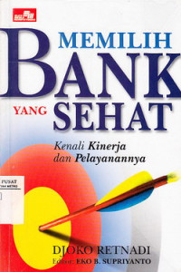 Memilih Bank Yang Sehat Kenali Kinerja Dan Pelayanannya