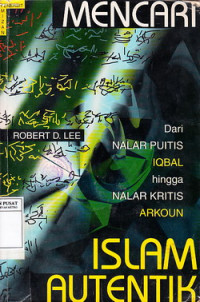 Image of Mencari Islam Autentik Dari Nalar Puitis Iqbal Hingga Nalar Kritis Arkoun
