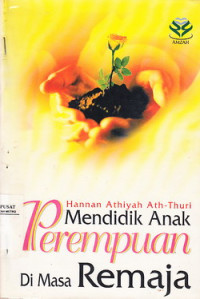 Mendidik Anak Perempuan Dimasa Remaja