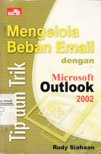 Tip dan Trik Mengelola Beban Email Dengan MS Outlook 2002
