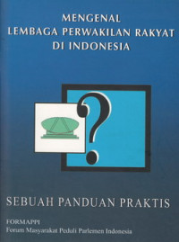 Mengenal Lembaga Perwakilan Rakyat di Indonesia: Sebuah Panduan Praktis