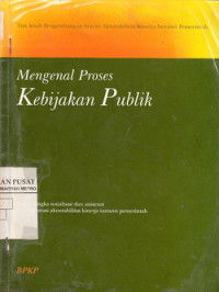 Mengenal Proses Kebijakan Publik