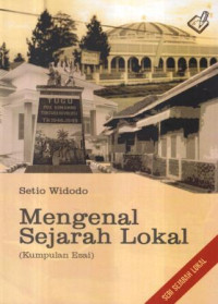 Mengenal sejarah lokal : kumpulan esai