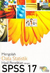 Mengolah data ststistik hasil penelitian dengan SPSS 17