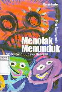 Menolak Menunduk Menentang Budaya Refresif