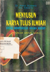 Menyusun Karya Tulis Ilmiah Untuk Memperoleh Angka Kredit