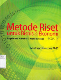 Metode Riset Untuk Bisnis & Ekonomi : Bagaimana Meneliti dan Menulis tesis