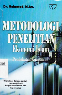 Metodologi Penelitian: Ekonomi Islam Pendekatan Kuantitatif