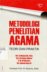 Metodologi Penelitian Agama : Teori Dan Praktek