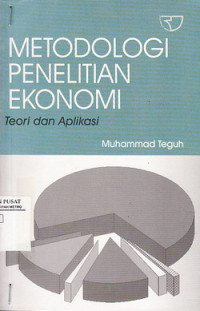 Metodologi Penelitian Ekonomi : Teori Dan Aplikasi