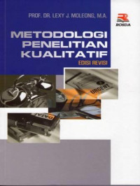 Metodologi penelitian kualitatif : edisi revisi