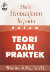 Model pembelajaran terpadu dalam teori dan praktek