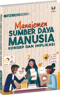 Manajemen sumber daya manusia : konsep implikasi