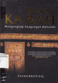 Mukjizat Ka'bah : mengungkap keagungan Baitullah