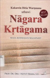 Kakawin Desa Warnnana Uthawi Nagara Krtagama: Masa Keemasan Majapahit